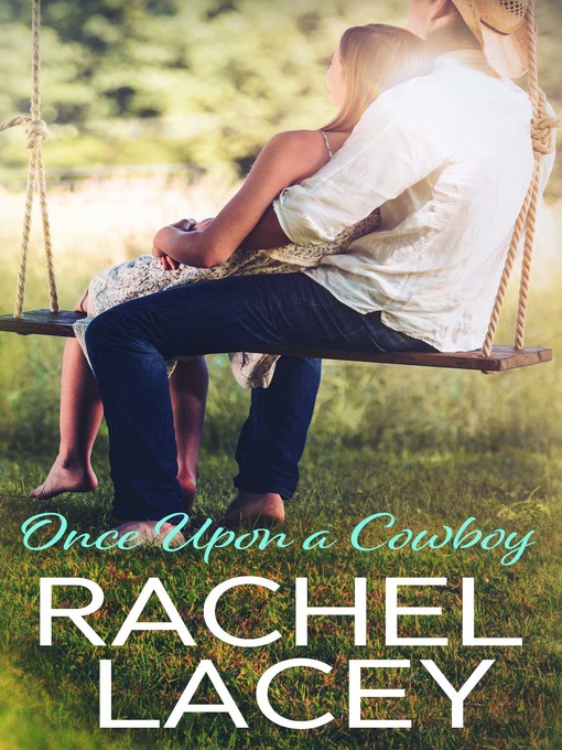 Title details for Once Upon a Cowboy by Rachel Lacey - Available